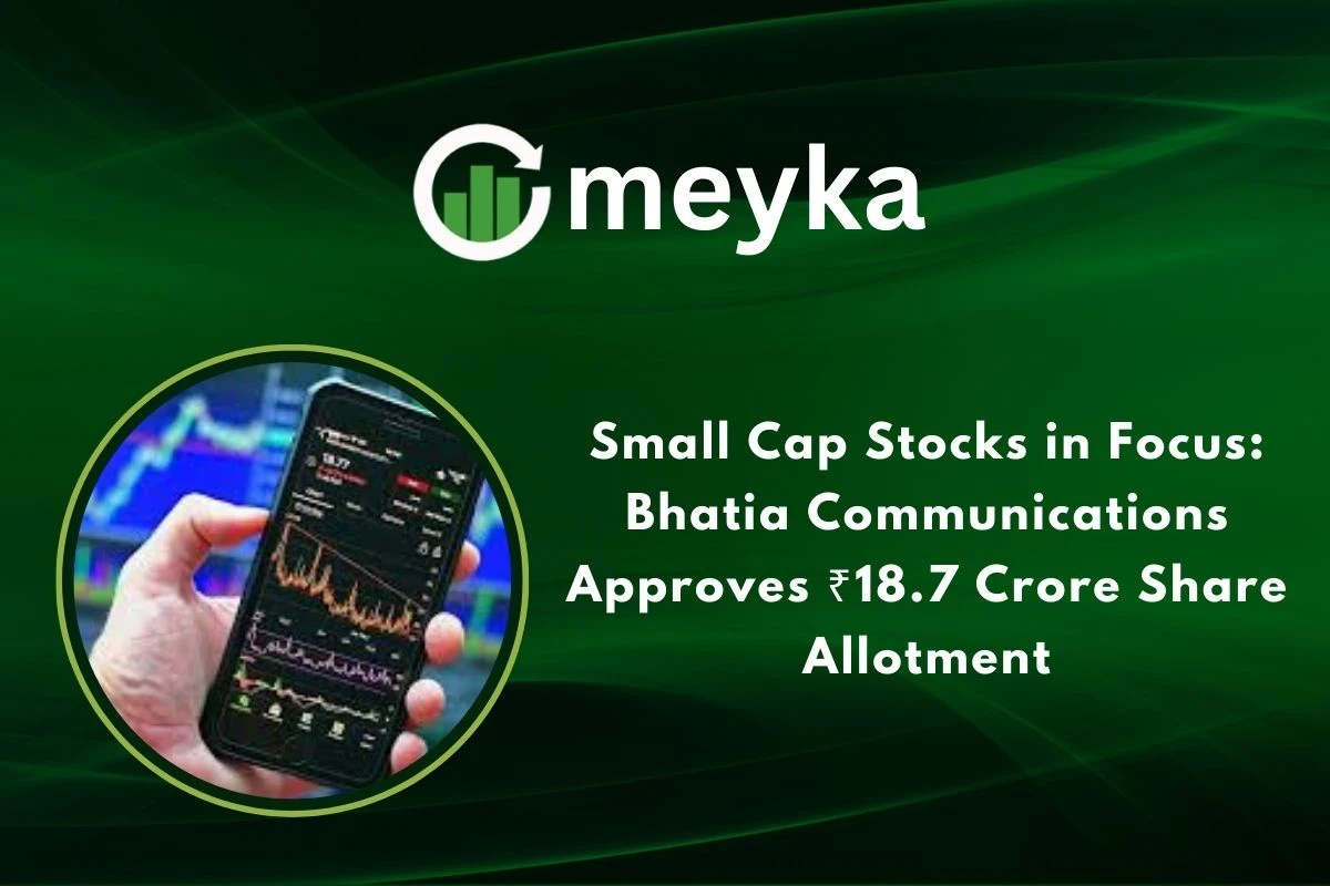 Small Cap Stocks in Focus: Bhatia Communications Approves ₹18.7 Crore Share Allotment