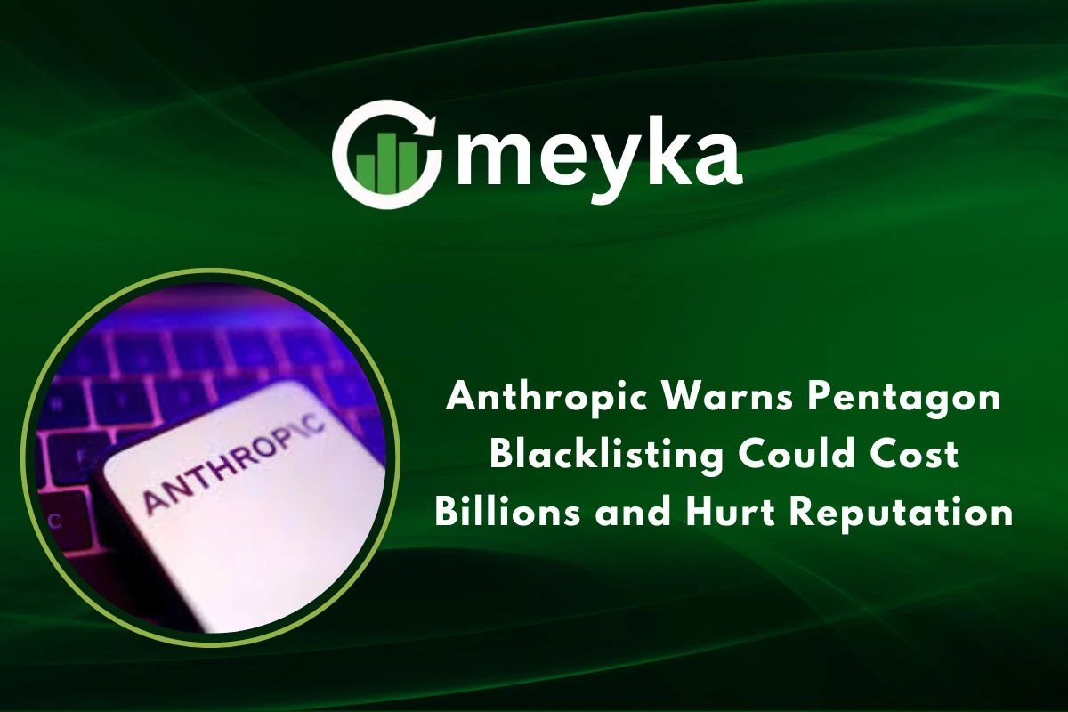 Anthropic Warns Pentagon Blacklisting Could Cost Billions and Hurt Reputation