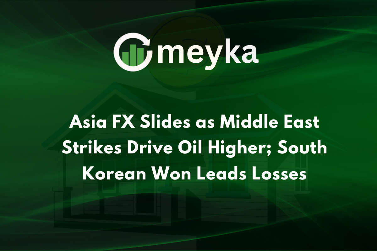 Asia FX Slides as Middle East Strikes Drive Oil Higher; South Korean Won Leads Losses