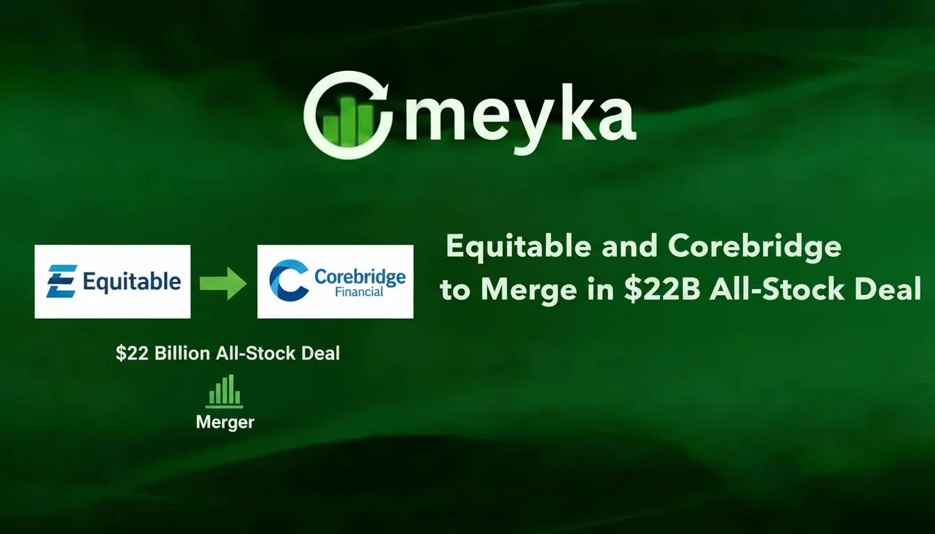 Equitable and Corebridge to Merge in $22B All‑Stock Deal