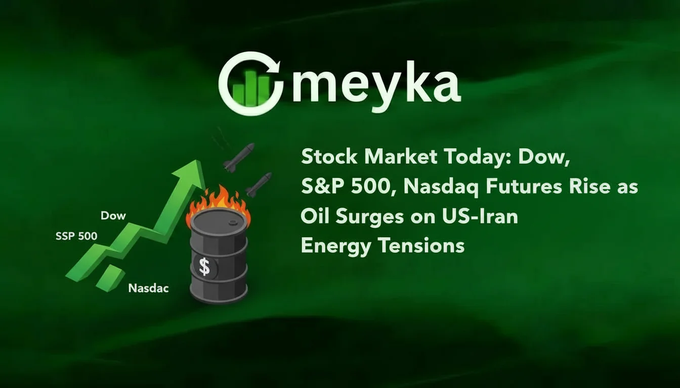 Stock Market Today: Dow, S&P 500, Nasdaq Futures Rise as Oil Surges on US-Iran Energy Tensions