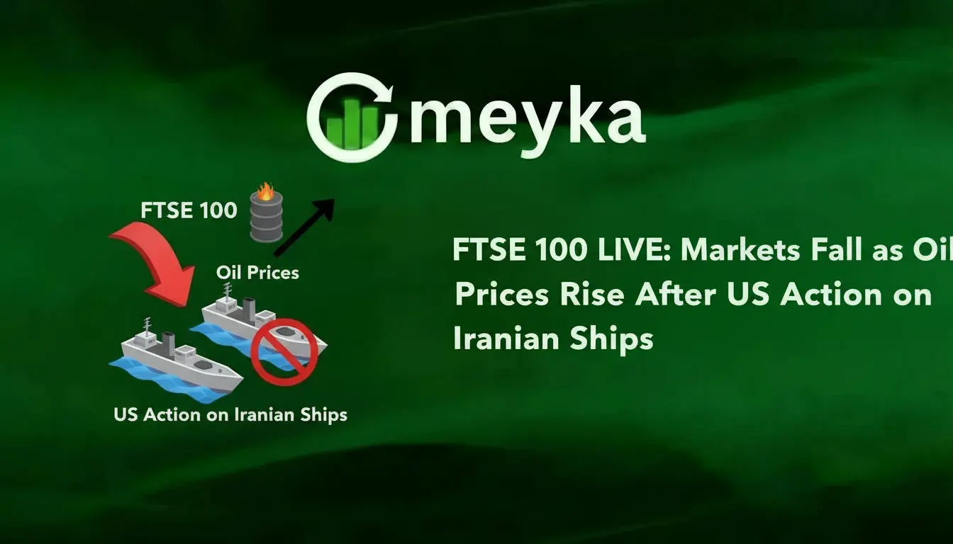 FTSE 100 LIVE: Markets Fall as Oil Prices Rise After US Action on Iranian Ships