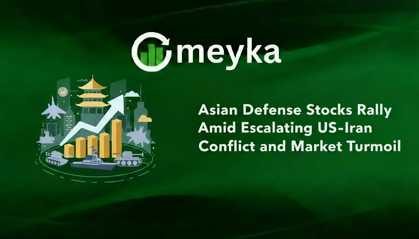 Asian Defense Stocks Rally Amid Escalating US-Iran Conflict and Market Turmoil