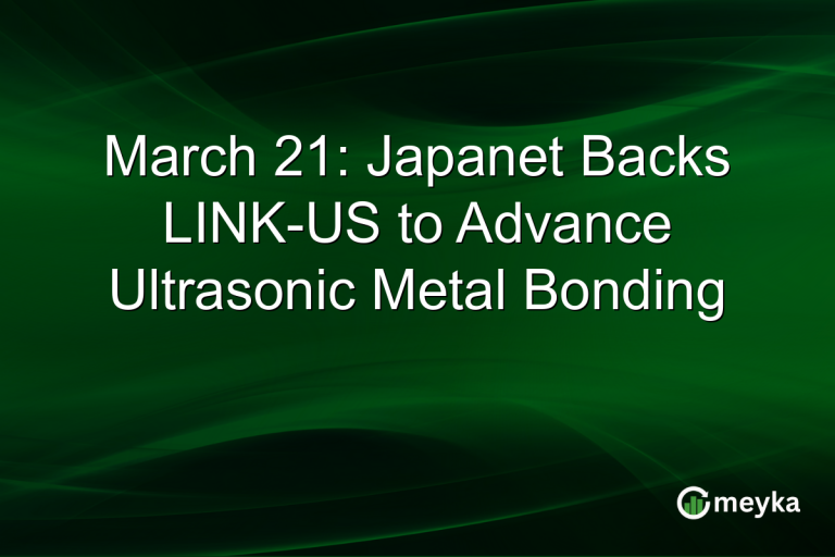 March 21: Japanet Backs LINK-US to Advance Ultrasonic Metal Bonding