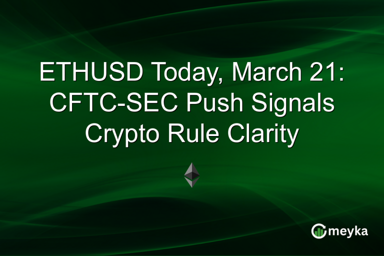 ETHUSD Today, March 21: CFTC-SEC Push Signals Crypto Rule Clarity