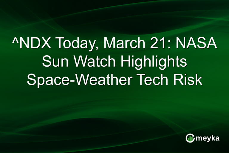 ^NDX Today, March 21: NASA Sun Watch Highlights Space-Weather Tech Risk