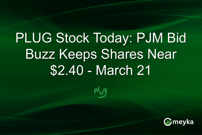 PLUG Stock Today: PJM Bid Buzz Keeps Shares Near $2.40 - March 21