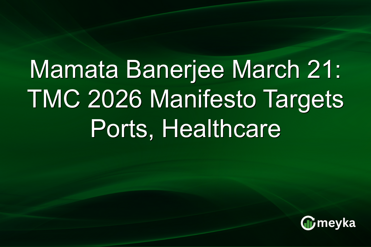 Mamata Banerjee March 21: TMC 2026 Manifesto Targets Ports, Healthcare