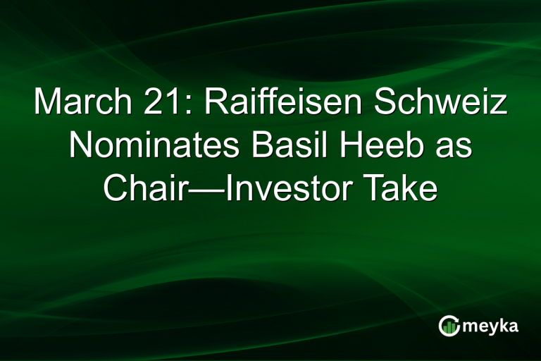 March 21: Raiffeisen Schweiz Nominates Basil Heeb as Chair—Investor Take
