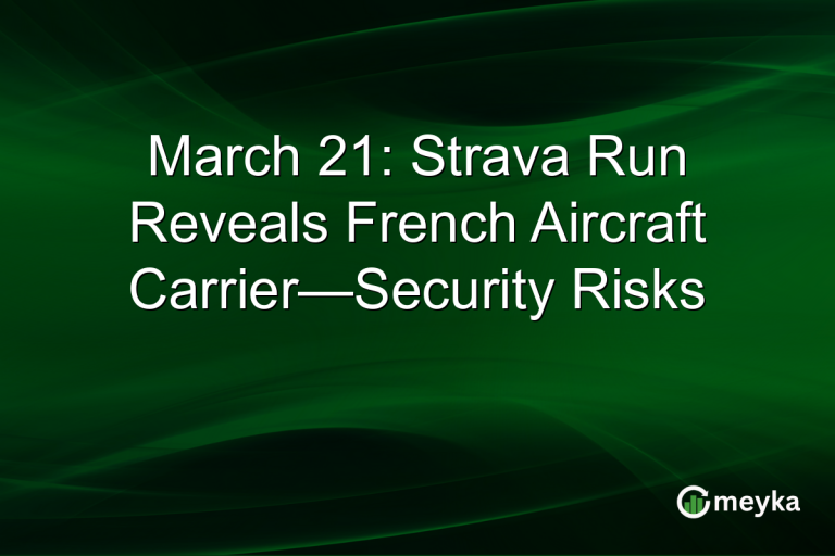 March 21: Strava Run Reveals French Aircraft Carrier—Security Risks
