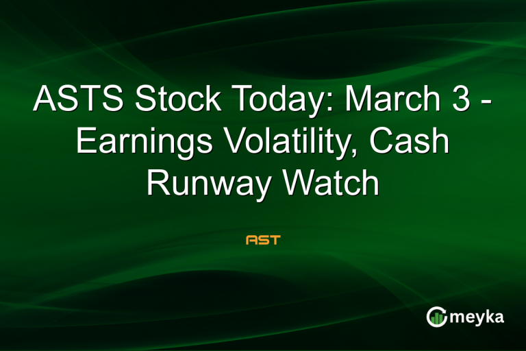 ASTS Stock Today: March 3 - Earnings Volatility, Cash Runway Watch