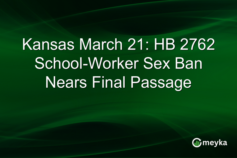Kansas March 21: HB 2762 School-Worker Sex Ban Nears Final Passage