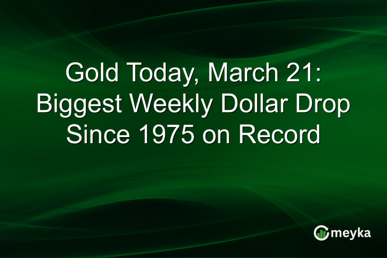 Gold Today, March 21: Biggest Weekly Dollar Drop Since 1975 on Record