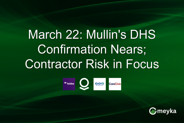 March 22: Mullin's DHS Confirmation Nears; Contractor Risk in Focus