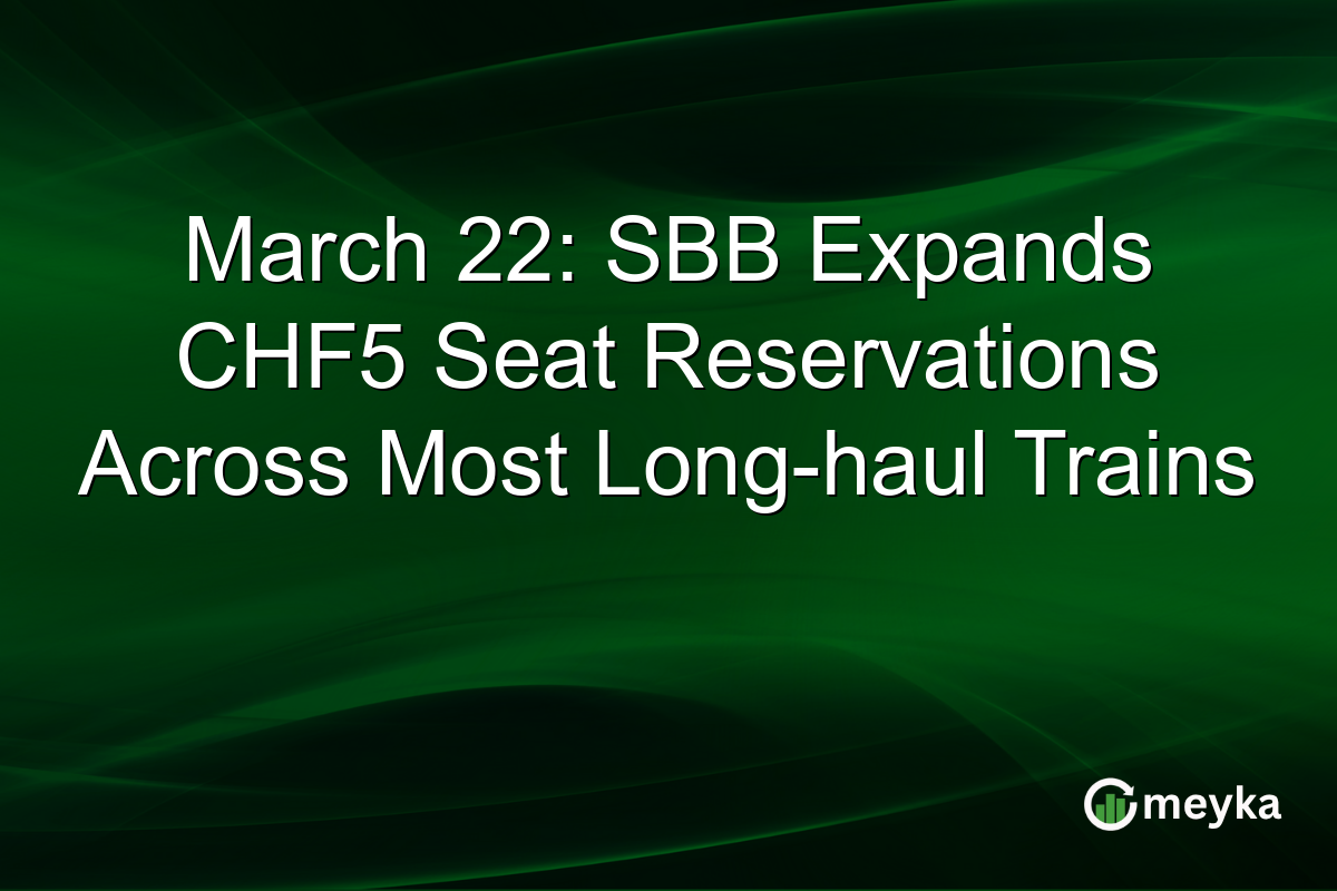 March 22: SBB Expands CHF5 Seat Reservations Across Most Long-haul Trains