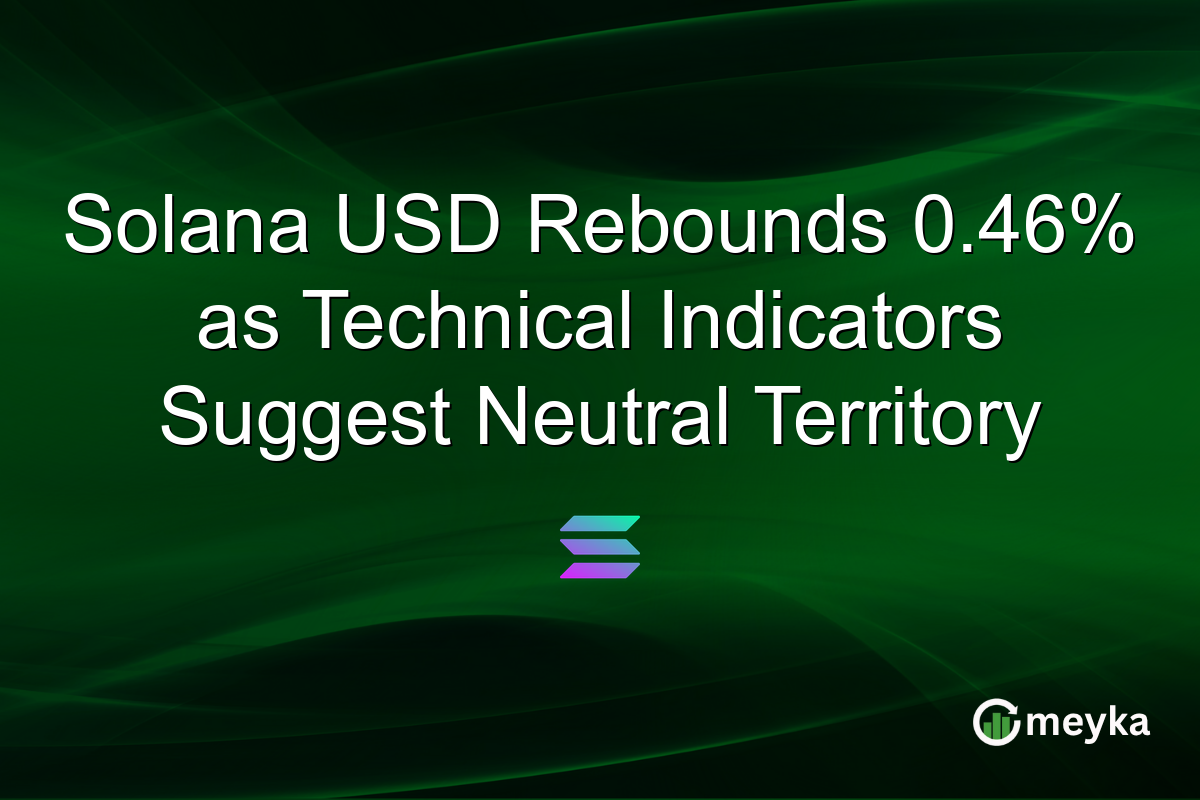 Solana USD Rebounds 0.46% as Technical Indicators Suggest Neutral Territory