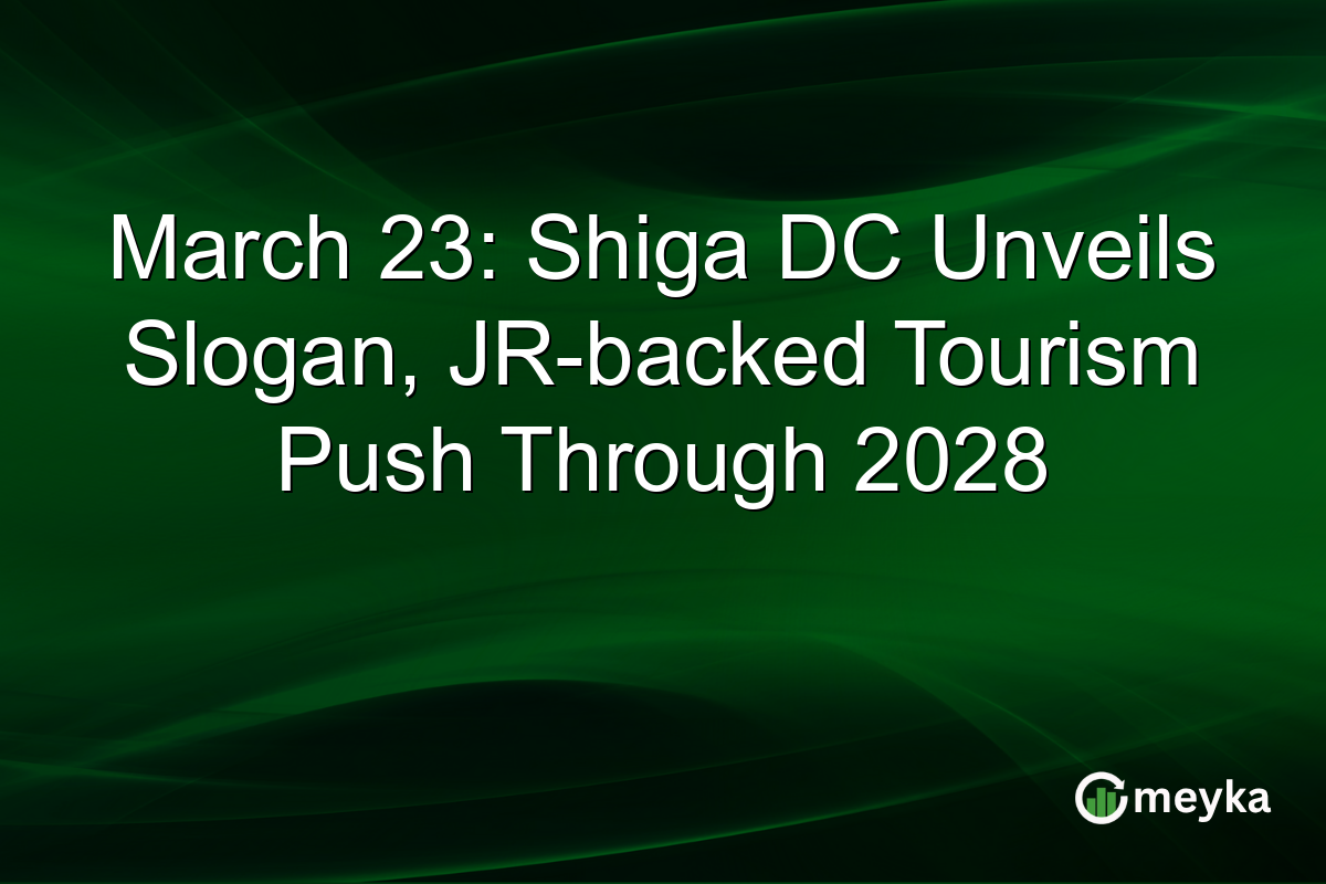 March 23: Shiga DC Unveils Slogan, JR-backed Tourism Push Through 2028