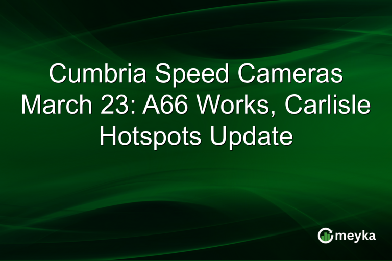 Cumbria Speed Cameras March 23: A66 Works, Carlisle Hotspots Update