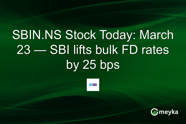 SBIN.NS Stock Today: March 23 — SBI lifts bulk FD rates by 25 bps