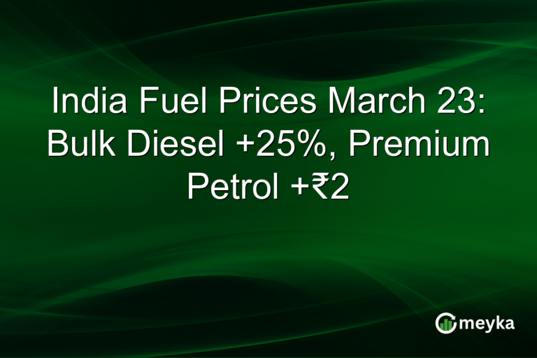 India Fuel Prices March 23: Bulk Diesel +25%, Premium Petrol +₹2