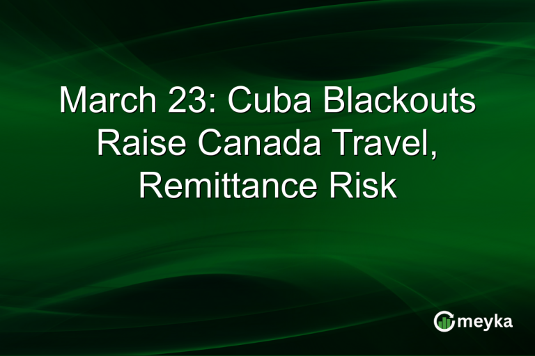 March 23: Cuba Blackouts Raise Canada Travel, Remittance Risk