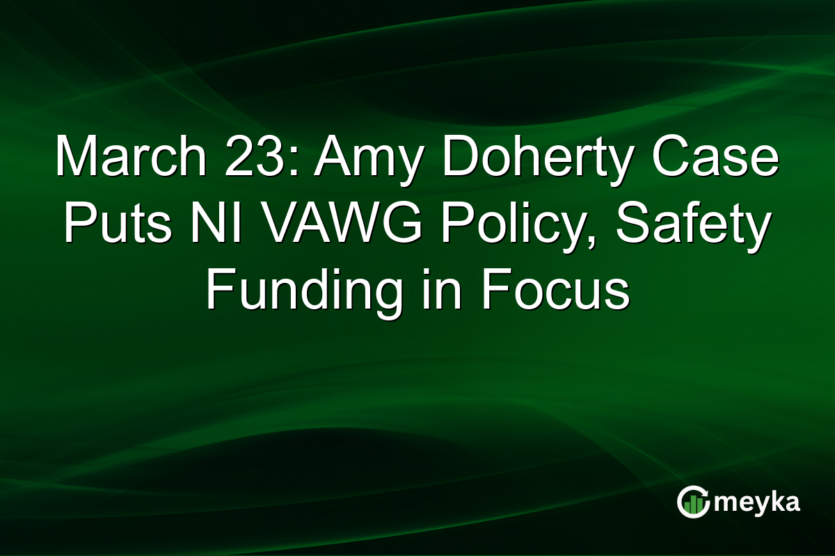 March 23: Amy Doherty Case Puts NI VAWG Policy, Safety Funding in Focus