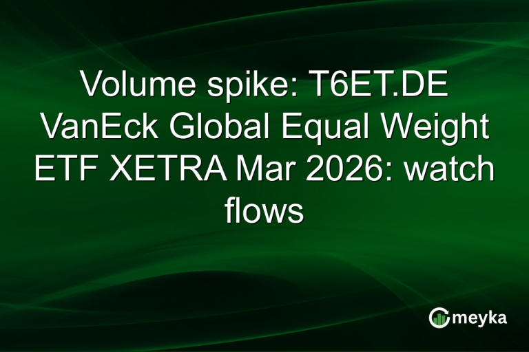 Volume spike: T6ET.DE VanEck Global Equal Weight ETF XETRA Mar 2026: watch flows
