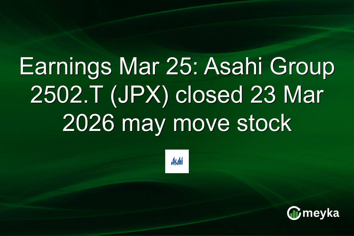 Earnings Mar 25: Asahi Group 2502.T (JPX) closed 23 Mar 2026 may move stock