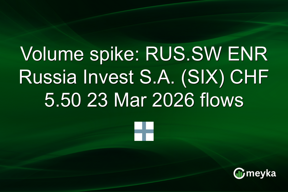 Volume spike: RUS.SW ENR Russia Invest S.A. (SIX) CHF 5.50 23 Mar 2026 flows