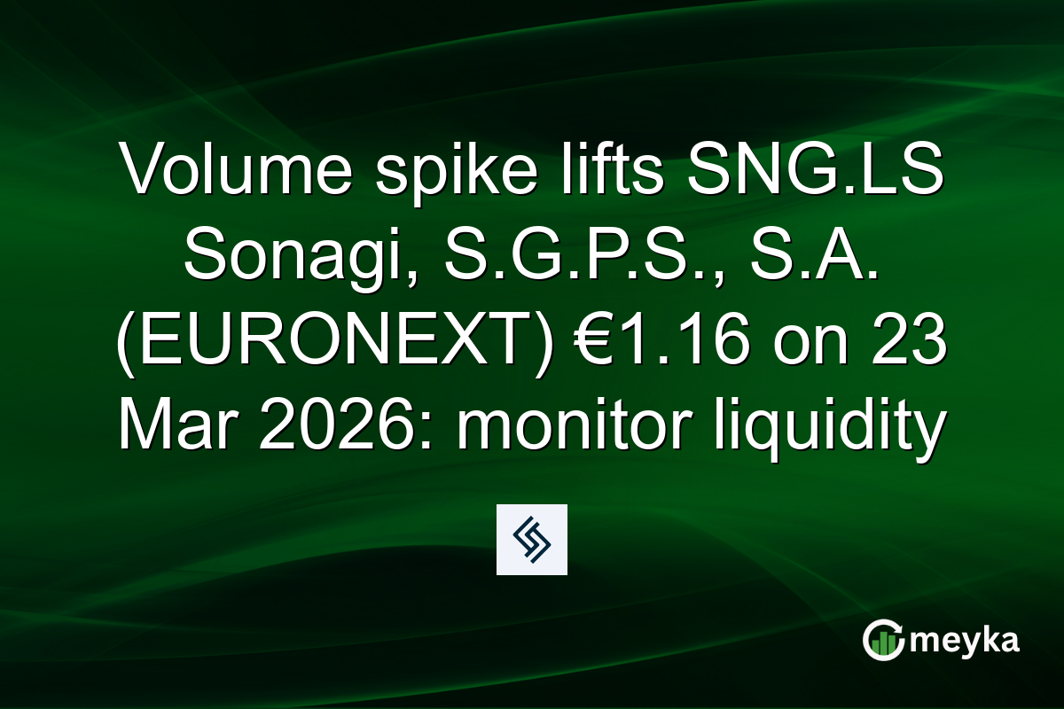 Volume spike lifts SNG.LS Sonagi, S.G.P.S., S.A. (EURONEXT) €1.16 on 23 Mar 2026: monitor liquidity