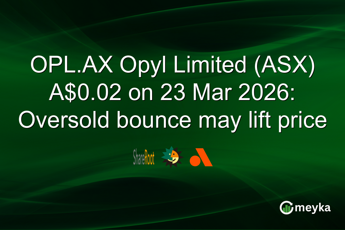 OPL.AX Opyl Limited (ASX) A$0.02 on 23 Mar 2026: Oversold bounce may lift price