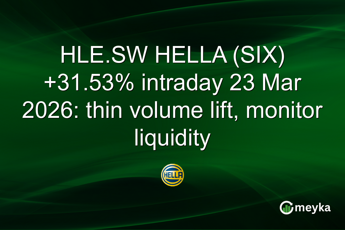 HLE.SW HELLA (SIX) +31.53% intraday 23 Mar 2026: thin volume lift, monitor liquidity