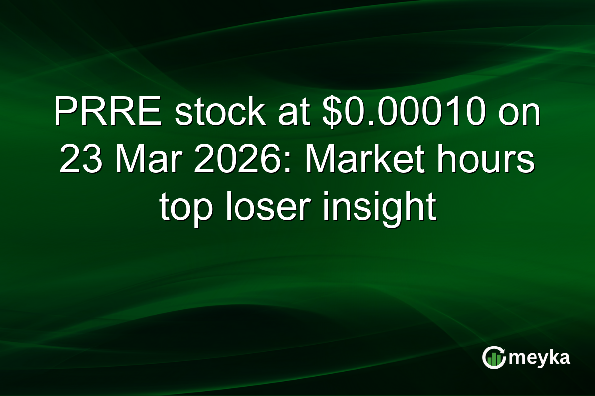 PRRE stock at $0.00010 on 23 Mar 2026: Market hours top loser insight