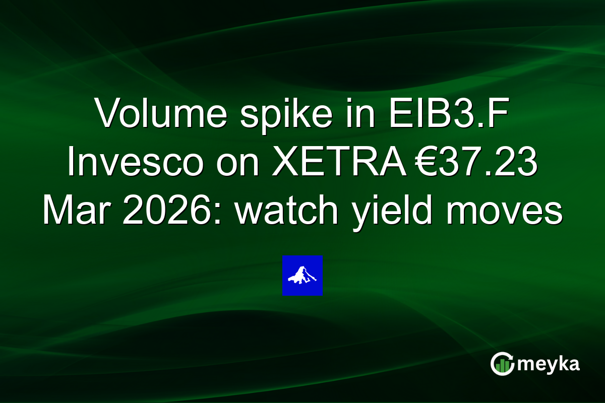 Volume spike in EIB3.F Invesco on XETRA €37.23 Mar 2026: watch yield moves
