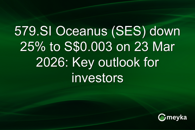 579.SI Oceanus (SES) down 25% to S$0.003 on 23 Mar 2026: Key outlook for investors