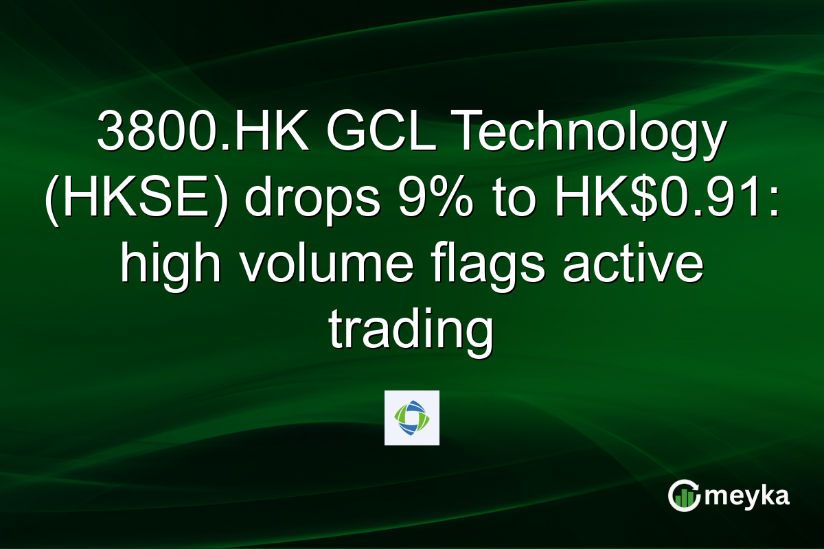 3800.HK GCL Technology (HKSE) drops 9% to HK$0.91: high volume flags active trading