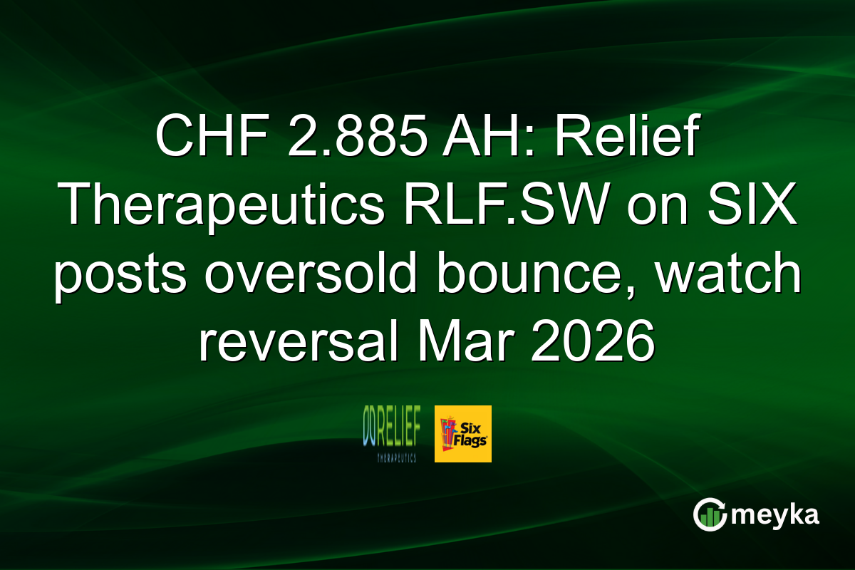 CHF 2.885 AH: Relief Therapeutics RLF.SW on SIX posts oversold bounce, watch reversal Mar 2026