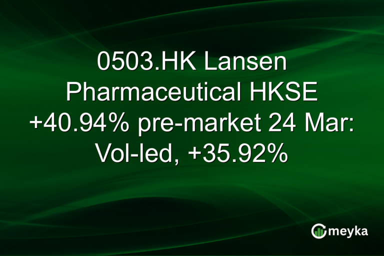 0503.HK Lansen Pharmaceutical HKSE +40.94% pre-market 24 Mar: Vol-led, +35.92%
