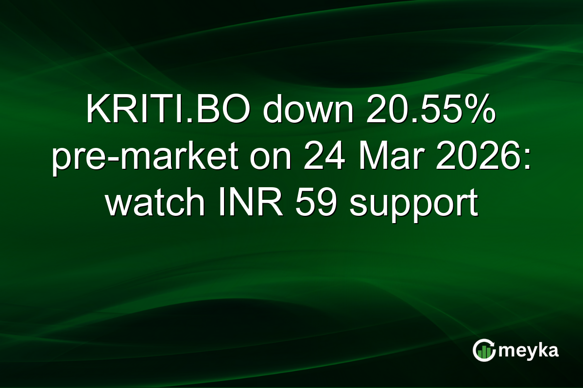 KRITI.BO down 20.55% pre-market on 24 Mar 2026: watch INR 59 support