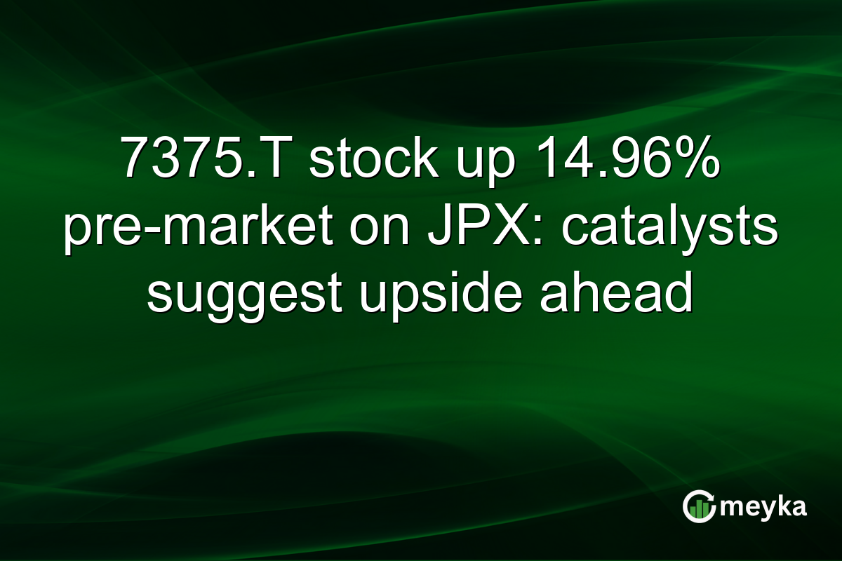 7375.T stock up 14.96% pre-market on JPX: catalysts suggest upside ahead