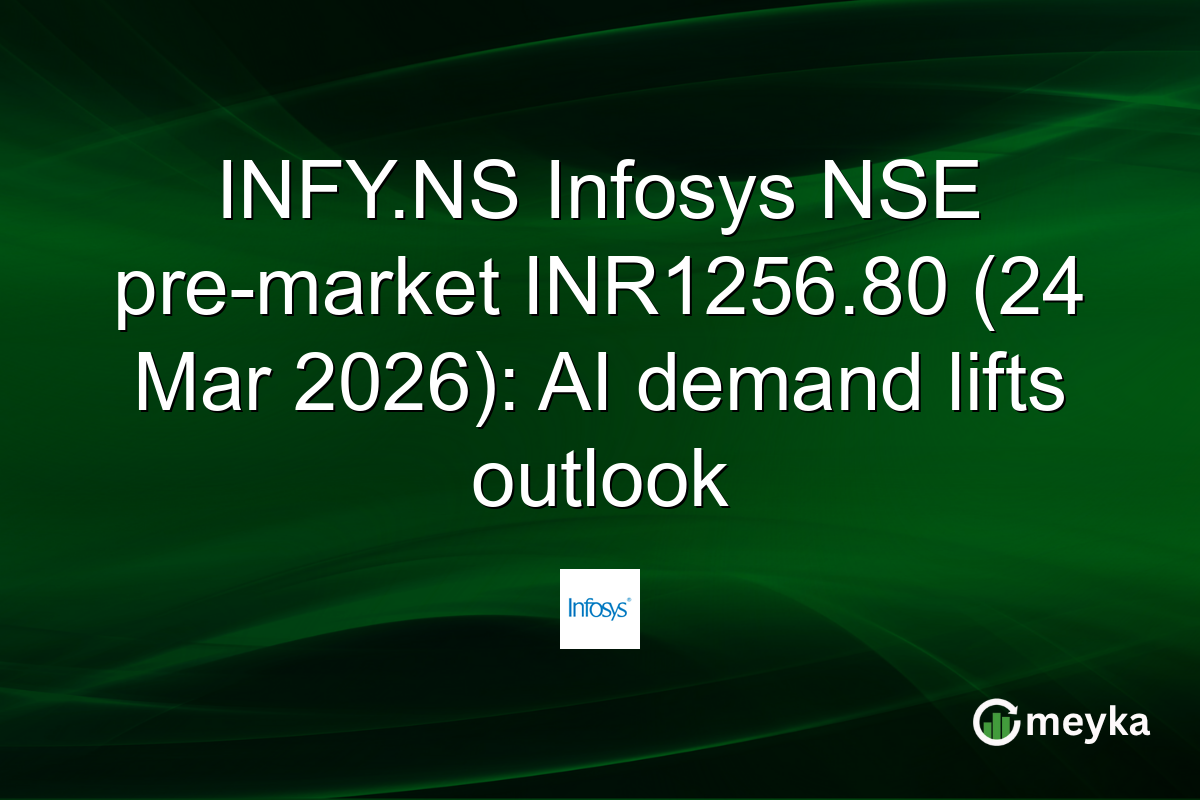INFY.NS Infosys NSE pre-market INR1256.80 (24 Mar 2026): AI demand lifts outlook