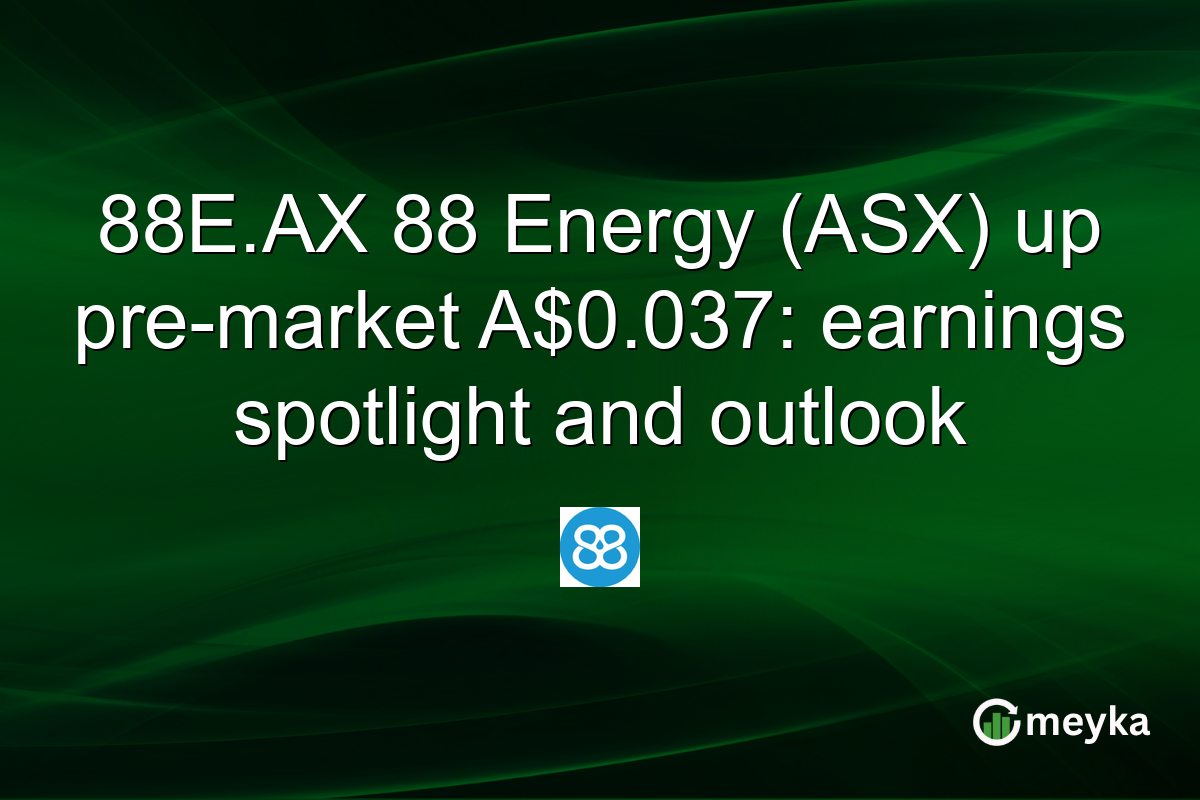 88E.AX 88 Energy (ASX) up pre-market A$0.037: earnings spotlight and outlook