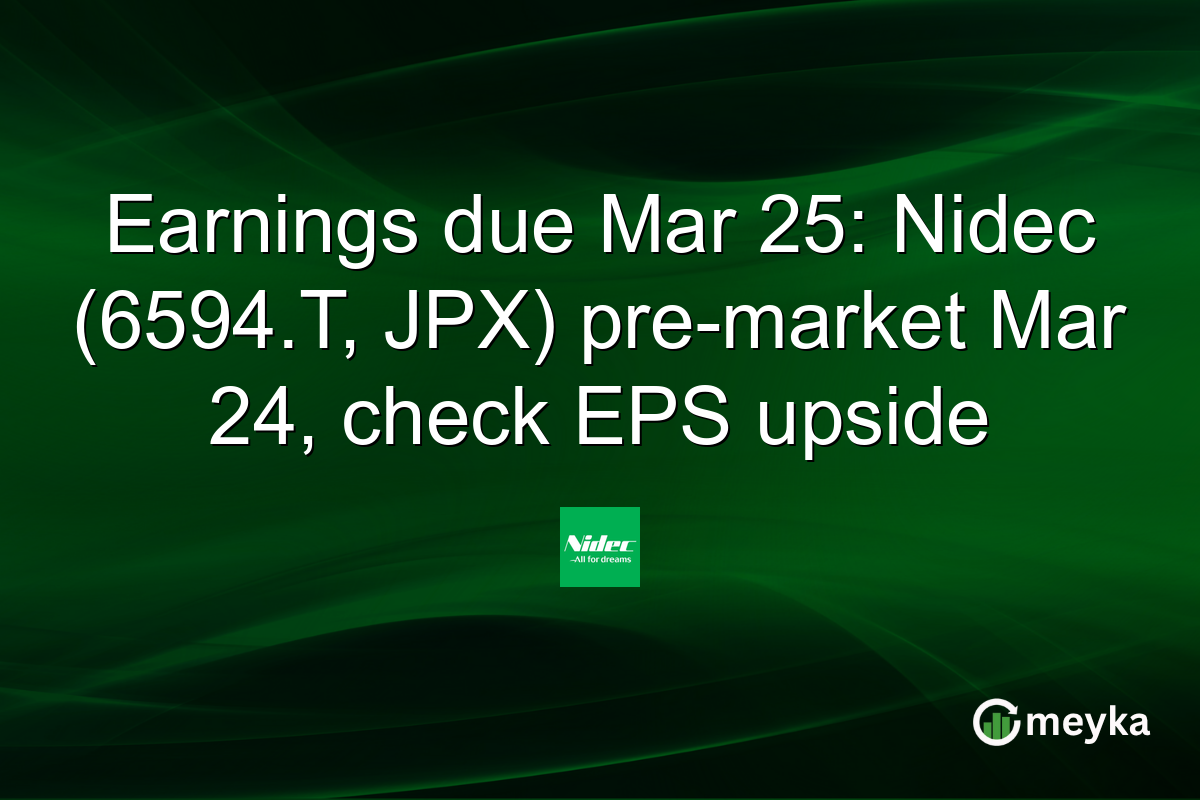 Earnings due Mar 25: Nidec (6594.T, JPX) pre-market Mar 24, check EPS upside