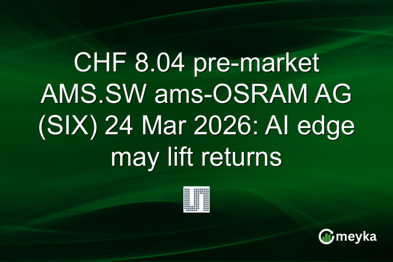 CHF 8.04 pre-market AMS.SW ams-OSRAM AG (SIX) 24 Mar 2026: AI edge may lift returns