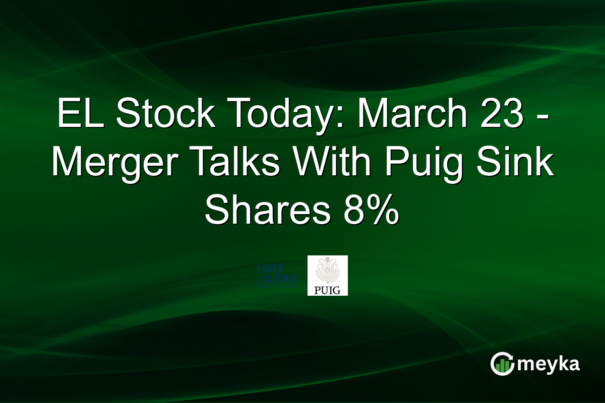EL Stock Today: March 23 - Merger Talks With Puig Sink Shares 8%