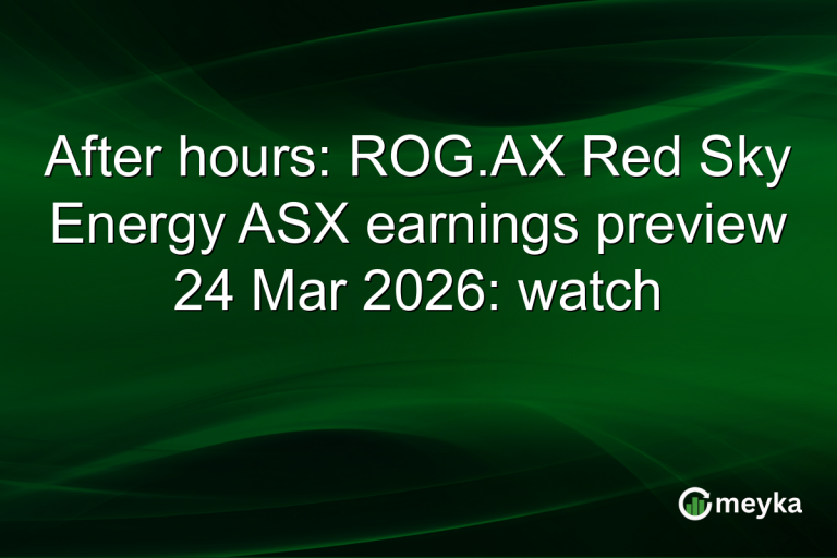 After hours: ROG.AX Red Sky Energy ASX earnings preview 24 Mar 2026: watch