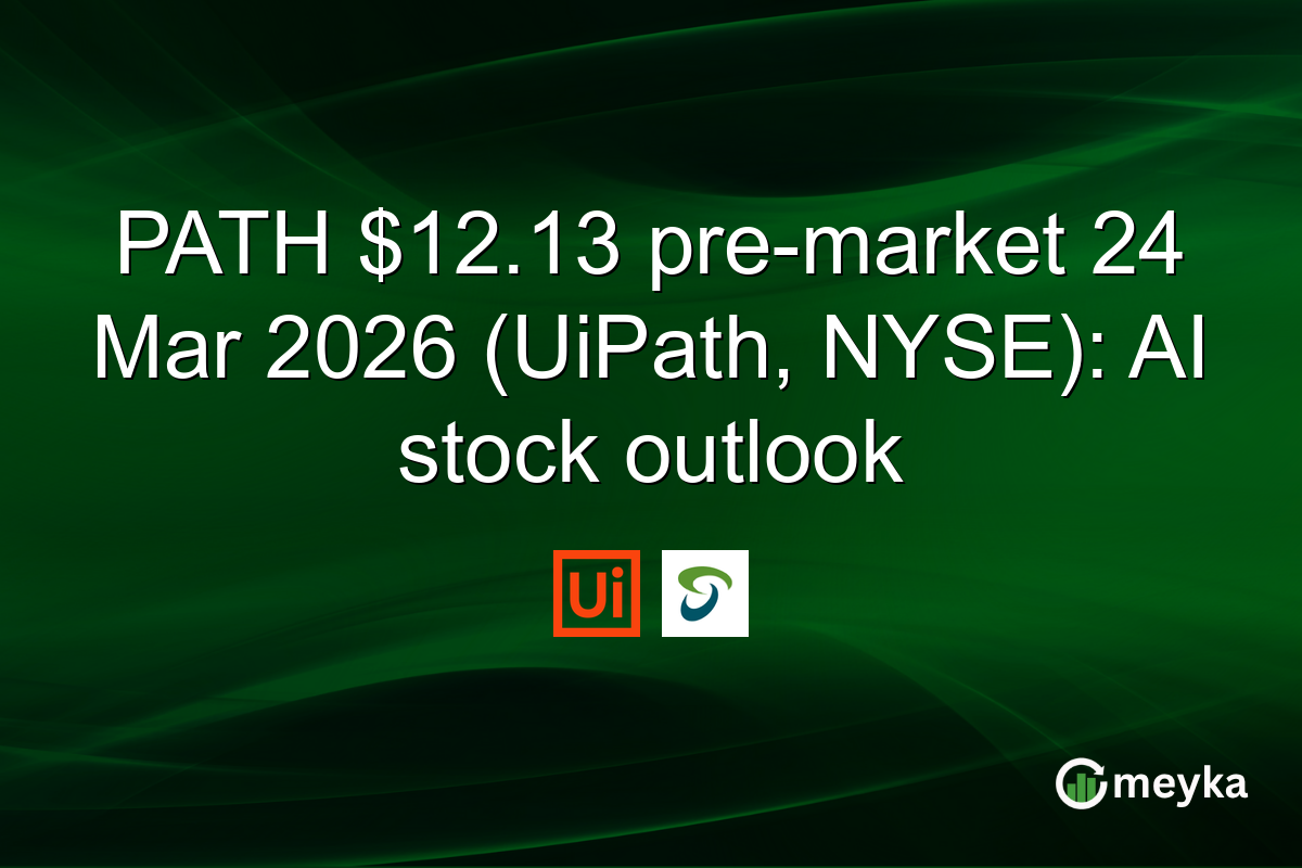 PATH $12.13 pre-market 24 Mar 2026 (UiPath, NYSE): AI stock outlook