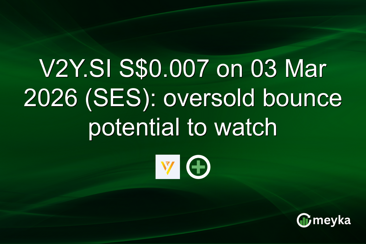 V2Y.SI S$0.007 on 03 Mar 2026 (SES): oversold bounce potential to watch