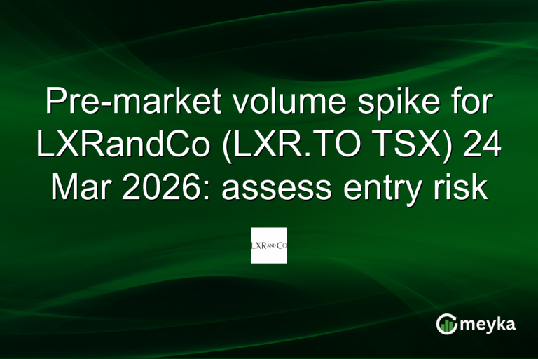 Pre-market volume spike for LXRandCo (LXR.TO TSX) 24 Mar 2026: assess entry risk