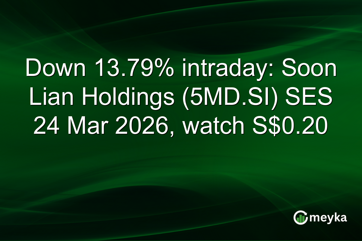 Down 13.79% intraday: Soon Lian Holdings (5MD.SI) SES 24 Mar 2026, watch S$0.20